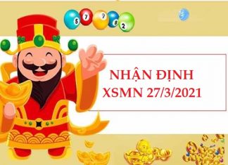 Nhận định VIP kết quả XSMN 27/3/2021 thứ 7 hôm nay