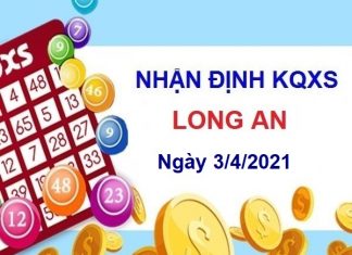 Nhận định KQXSLA ngày 3/4/2021