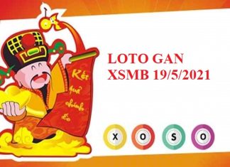 Loto gan KQXSMB ngày 19/5/2021 hôm nay chính xác