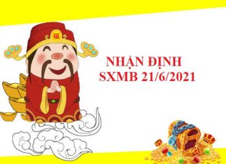 Nhận định VIP SXMB 21/6/2021