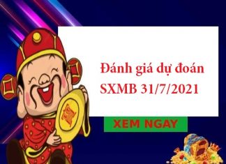 Đánh giá dự đoán SXMB 31/7/2021