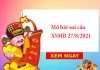 Mở bát soi cầu XSMB 27/8/2021