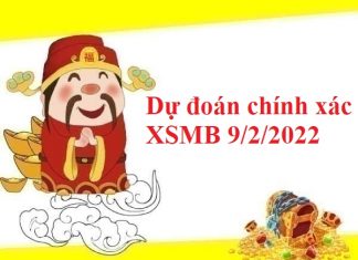 Dự đoán chính xác KQXSMB 9/2/2022