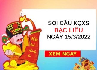 Mở bát soi cầu xổ số Bạc Liêu 15/3/2022 hôm nay thứ 3