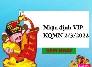 Nhận định VIP KQMN 2/3/2022