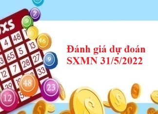 Đánh giá dự đoán SXMN 31/5/2022