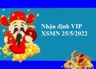 Nhận định VIP KQXSMN 25/5/2022