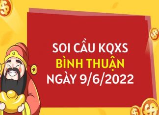 Soi cầu XSBTH ngày 9/6/2022 dự đoán giải đặc biệt thứ 5