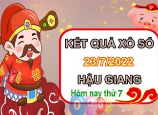 Phân tích XSHG 23/7/2022 soi cầu Hậu Giang miễn phí