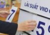Lãi suất gửi ngân hàng nào cao nhất?
