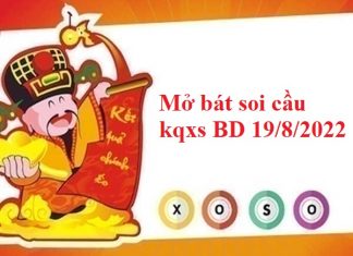 Mở bát soi cầu kqxs Bình Dương 19/8/2022