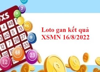 Loto gan kết quả XSMN 16/8/2022