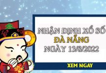 Nhận định xổ số Đà Nẵng ngày 13/8/2022 thứ 7 hôm nay