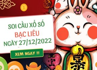 Soi cầu kết quả xổ số Bạc Liêu ngày 27/12/2022 thứ 3 hôm nay