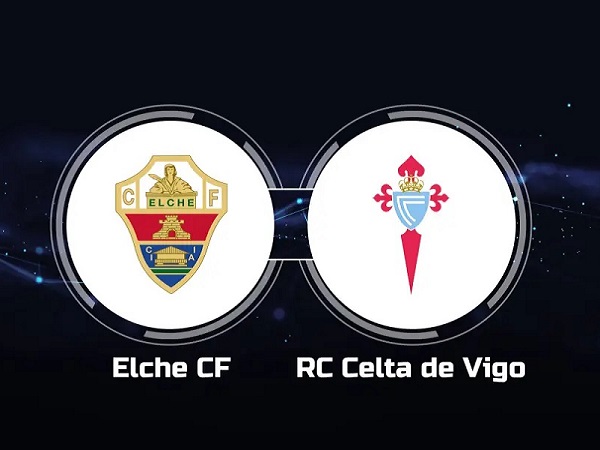 Tip kèo Elche vs Celta Vigo – 00h30 07/01, La Liga