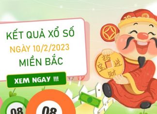 Dự đoán KQXSMB 10/2/2023 thứ 6 soi cầu lô số đẹp