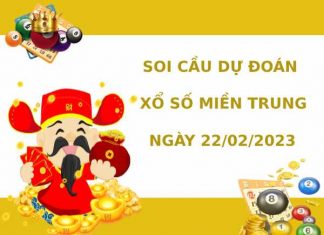 Soi cầu dự đoán XSMT ngày 22/2/2023 hôm nay chính xác