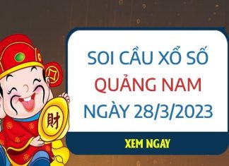 Soi cầu xổ số Quảng Nam ngày 28/3/2023 thứ 3 hôm nay