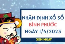 Nhận định xổ số Bình Phước ngày 1/4/2023 thứ 7 hôm nay