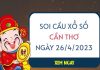 Soi cầu xổ số Cần Thơ ngày 26/4/2023 thứ 4 hôm nay