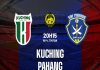 Soi kèo bóng đá giữa Kuching vs Sri Pahang, 20h15 ngày 18/4