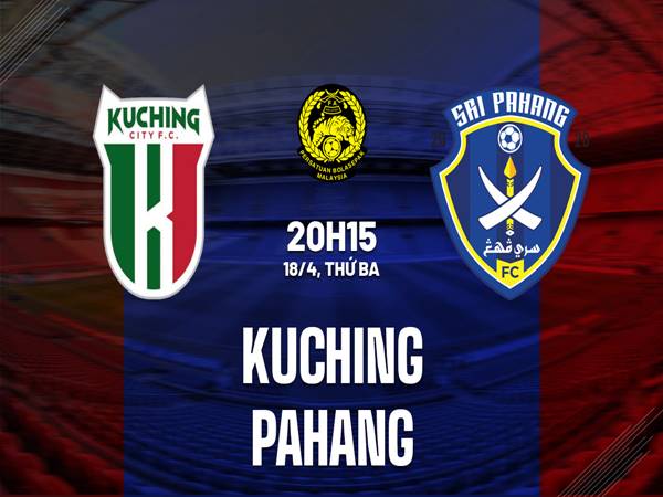 Soi kèo bóng đá giữa Kuching vs Sri Pahang, 20h15 ngày 18/4