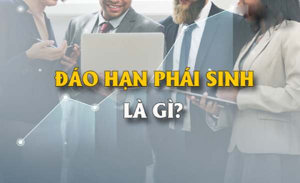 đáo hạn phái sinh là gì (1)