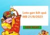 Loto gan kết quả miền Bắc 21/8/2023