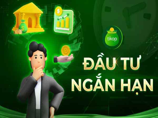 Các hình thức đầu tư tài chính ngắn hạn 