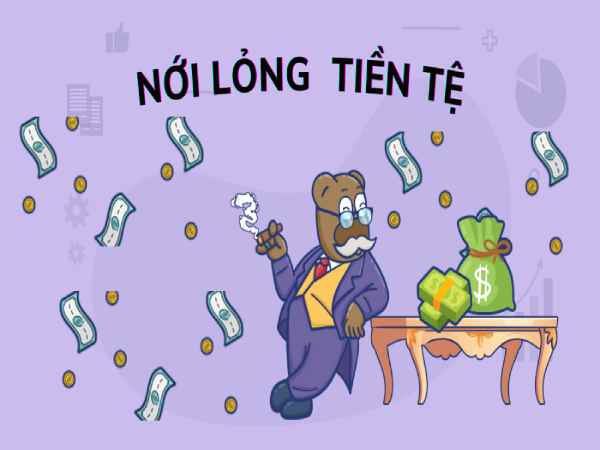 nới lỏng tiền tệ là gì