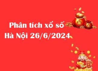 Phân tích xổ số Hà Nội 26/6/2024