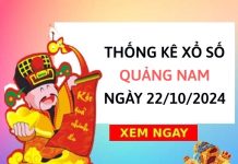 ​Thống kê xổ số Quảng Nam ngày 22/10/2024 thứ 3 chính xác nhất