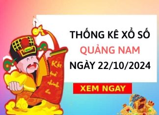 ​Thống kê xổ số Quảng Nam ngày 22/10/2024 thứ 3 chính xác nhất