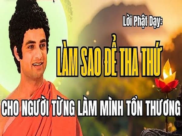 Vậy lời Phật dạy về tha thứ như thế nào?