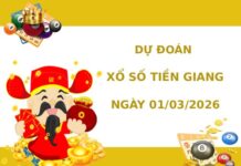 Dự đoán xổ số Tiền Giang ngày 1/3/2026 chính xác Dự đoán xổ số Tiền Giang ngày 1/3/2026 chính xác