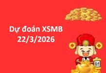 Dự đoán XSMB 22/3/2026