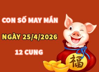 Con số may mắn ngày 25 tháng 4 năm 2026 12 cung hoàng đạo