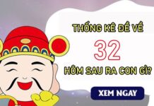 Thống kê đề về 32 hôm sau ra lô gì, tham khảo con gì?