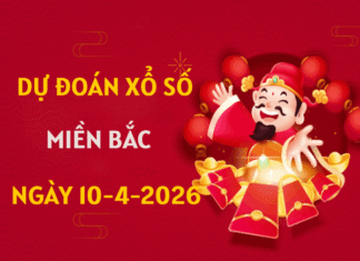 Dự đoán XSMB 10/4/2026 - Soi cầu Miền Bắc thứ 6 chính xác